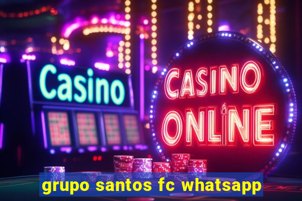 grupo santos fc whatsapp